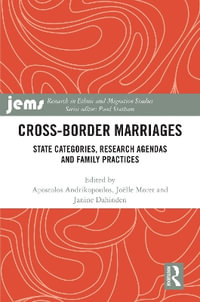 Cross-Border Marriages : State Categories, Research Agendas and Family Practices - Apostolos Andrikopoulos