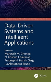 Data-Driven Systems and Intelligent Applications : Intelligent Data-Driven Systems and Artificial Intelligence - Mangesh M. Ghonge