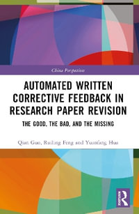 Automated Written Corrective Feedback in Research Paper Revision : The Good, The Bad, and The Missing - Qian Guo