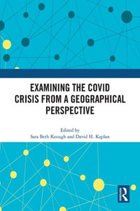 Examining the COVID Crisis from a Geographical Perspective - Sara Beth Keough