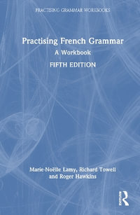 Practising French Grammar : A Workbook - Marie-NoÃ«lle Lamy