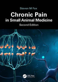 Chronic Pain in Small Animal Medicine - Steven M. Fox