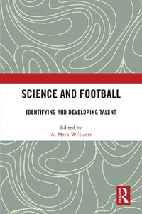 Science and Football : Identifying and Developing Talent - A. Mark Williams