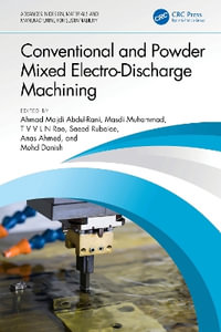 Conventional and Powder Mixed Electro-Discharge Machining : Biomedical Applications - Ahmad Majdi Abdul-Rani