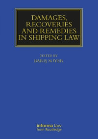 Damages, Recoveries and Remedies in Shipping Law : Maritime and Transport Law Library - Baris  Soyer