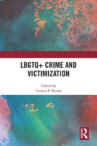 LBGTQ+ Crime and Victimization - Frances P. Bernat