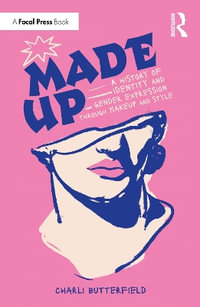 Made Up : A History of Identity and Gender Expression Through Makeup and Style - Charli Butterfield