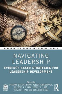 Navigating Leadership : Evidence-Based Strategies for Leadership Development - Susanne Braun