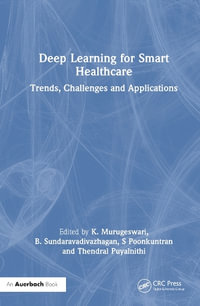 Deep Learning for Smart Healthcare : Trends, Challenges and Applications - K. Murugeswari