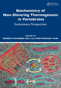 Biochemistry of Non-Shivering Thermogenesis in Vertebrates : Evolutionary Perspectives - Naresh Chandra Bal