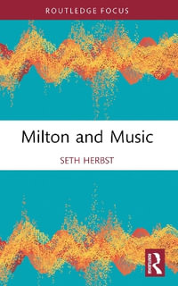 Milton and Music : Routledge Focus on Literature - Seth Herbst