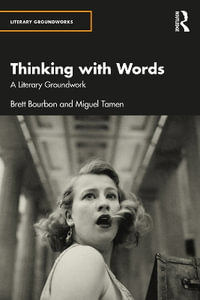 Thinking with Words : A Literary Groundwork - Brett Bourbon