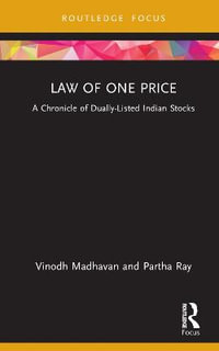 Law of One Price : A Chronicle of Dually Listed Indian Stocks - Vinodh Madhavan