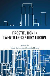 Prostitution in Twentieth-Century Europe - Sonja Dolinsek