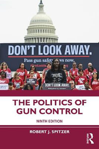 The Politics of Gun Control - Robert J. Spitzer