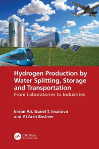 Hydrogen Production by Water Splitting, Storage and Transportation : From Laboratories to Industries - Imran Ali