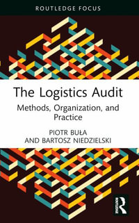 The Logistics Audit : Methods, Organization, and Practice - Piotr BuÅ?a