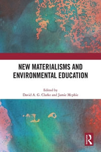 New Materialisms and Environmental Education - David A. G. Clarke