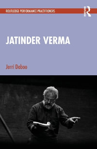 Jatinder Verma : Routledge Performance Practitioners - Jerri Daboo