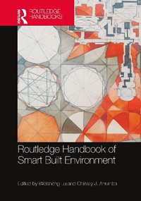 Routledge Handbook of Smart Built Environment - Weisheng Lu