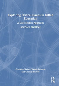 Exploring Critical Issues in Gifted Education : A Case Studies Approach - Christine L. Weber