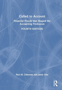 Called to Account : Financial Frauds That Shaped the Accounting Profession - Paul M. Clikeman