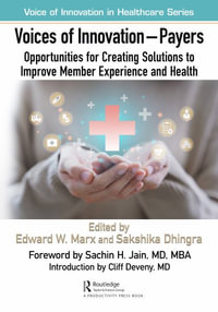 Voices of Innovation - Payers : Opportunities for Creating Solutions to Improve Member Experience and Health - Edward W. Marx