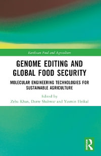 Genome Editing and Global Food Security : Molecular Engineering Technologies for Sustainable Agriculture - Zeba Khan