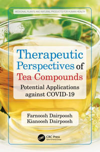 Therapeutic Perspectives of Tea Compounds : Potential Applications against COVID-19 - Farnoosh Dairpoosh