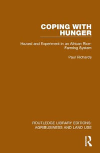 Coping with Hunger : Hazard and Experiment in an African Rice-Farming System - Paul Richards