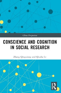 Conscience and Cognition in Social Research : China Perspectives - Zhang Qingxiong