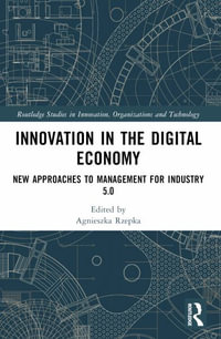 Innovation in the Digital Economy : New Approaches to Management for Industry 5.0 - Agnieszka Rzepka