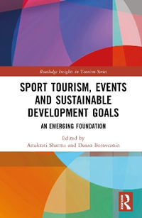 Sport Tourism, Events and Sustainable Development Goals : An Emerging Foundation - Anukrati Sharma