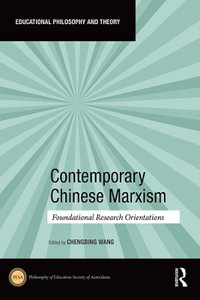 Contemporary Chinese Marxism : Foundational Research Orientations - Chengbing Wang