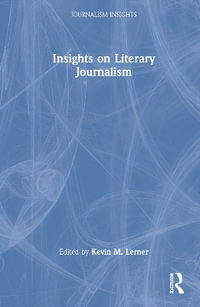 Insights on Literary Journalism - Kevin M. Lerner