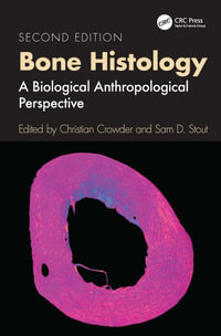 Bone Histology : A Biological Anthropological Perspective - Christian  Crowder