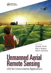 Unmanned Aerial Remote Sensing : Uas for Environmental Applications - David R. Green