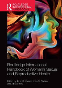 Routledge International Handbook of Women's Sexual and Reproductive Health : Routledge International Handbooks - Jane M. Ussher