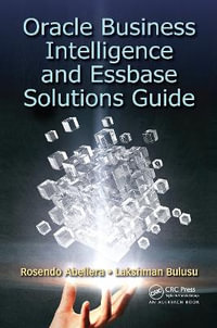 Oracle Business Intelligence and Essbase Solutions Guide - Rosendo Abellera