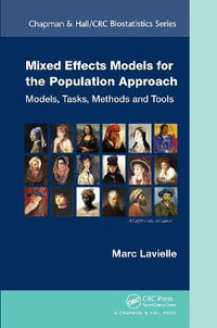 Mixed Effects Models for the Population Approach : Models, Tasks, Methods and Tools - Marc Lavielle