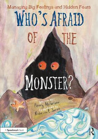 Who's Afraid of the Monster? : A Storybook for Managing Big Feelings and Hidden Fears - Penny McFarlane