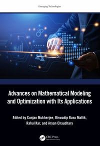 Advances on Mathematical Modeling and Optimization with Its Applications : Emerging Technologies - Gunjan Mukherjee