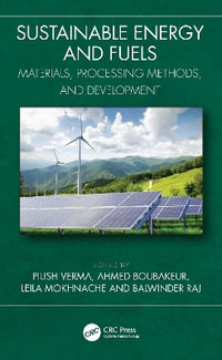 Sustainable Energy and Fuels : Materials, Processing Methods, and Development - Piush Verma