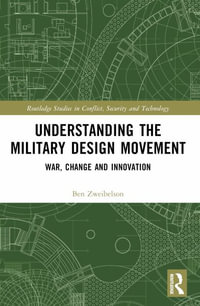 Understanding the Military Design Movement : War, Change and Innovation - Ben Zweibelson