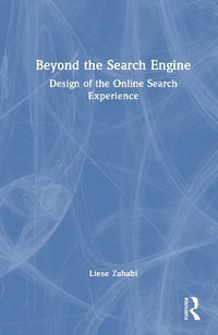 Beyond the Search Engine : Design of the Online Search Experience - Liese Zahabi