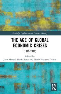 The Age of Global Economic Crises : (1929-2022) - Juan Manuel MatÃ©s-Barco