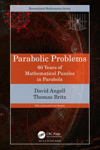 Parabolic Problems : 60 Years of Mathematical Puzzles in Parabola - David Angell