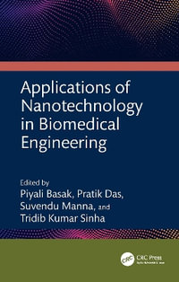 Applications of Nanotechnology in Biomedical Engineering - Piyali Basak