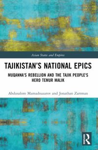 Tajikistan's National Epics : Muqanna's Rebellion and The Tajik People's Hero Temur Malik - Sadriddin Ayni