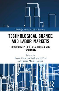 Technological Change and Labor Markets : Productivity, Job Polarization, and Inequality - Reyna Elizabeth RodrÃ­guez PÃ©rez